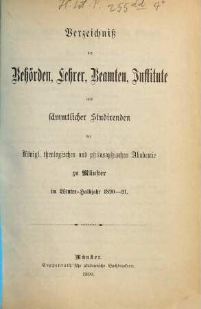 Verzeichniss der Behörden, Lehrer, Beamten, Institute und Studirenden der Königl. Theologischen und Philosophischen Akademie zu Münster. 1890/91, WS