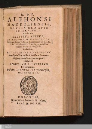 Alphonsi Madriliensis De Vera Deo Apte Inserviendi methodo Libellvs Avreus
