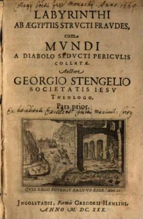Labyrinthi Ab Aegyptiis Strvcti Fravdes : cum Mvndi A Diabolo Sedvcti Pericvlis Collatae, 1