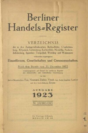 59.1923: Berliner Handels-Register : Verzeichnis der in den Amtsgerichtsbezirken Berlin-Mitte, Charlottenburg, Köpenick, Lichtenberg, Lichterfelde, Neukölln, Pankow, Schöneberg, Spandau, Tempelhof, Wedding und Weißensee wohnenden eingetragenen Einzelfirmen, Gesellschaften und Genossenschaften