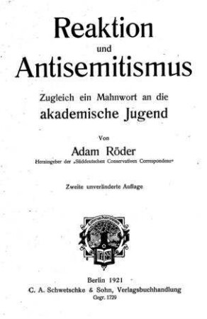 Reaktion und Antisemitismus : zugleich ein Mahnwort an die akademische Jugend / von Adam Röder