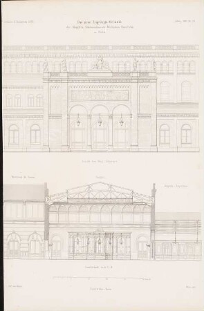 Niederschlesisch-Märkischer Bahnhof (Schlesischer Bahnhof, Ostbahnhof), Berlin: Ansicht Haupteingang, Schnitt CD (aus: Atlas zur Zeitschrift für Bauwesen, hrsg. v. G. Erbkam, Jg. 20, 1870)
