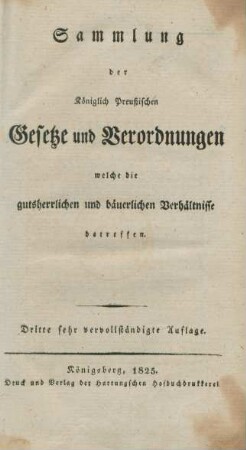 Sammlung der Königlich Preußischen Gesetze und Verordnungen welche die gutsherrlichen und bäuerlichen Verhältnisse betreffen