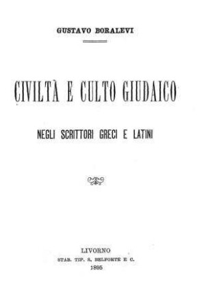 Civiltà e culto giudaico : negli scrittori greci e latini / [von] Gustavo Boralevi