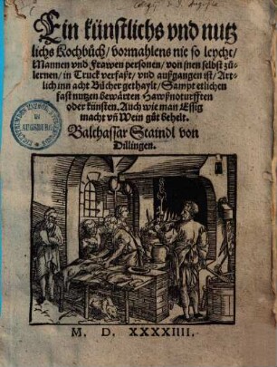 Ein künstlichs und nutzlichs Kochbuch : vormahlens nie so leycht, Mannen & Frawenpersonen, von jnen selbst zulernen ...