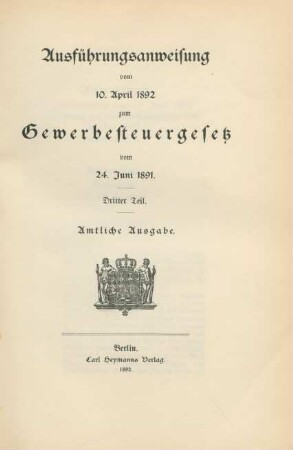 Teil 3: Ausführungsanweisung vom 10. April 1892 zum Gewerbesteuergesetz vom 24. Juni 1891