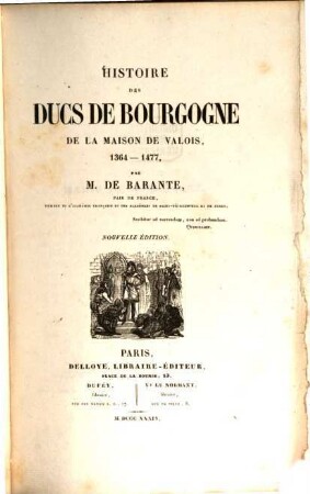 Histoire des ducs de Bourgogne de la maison de Valois, 1364 - 1477. 11. nouv. éd. - 446 S., 9 Taf.