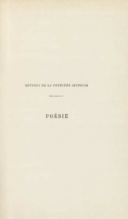Oeuvres de la première jeunesse. Poésie