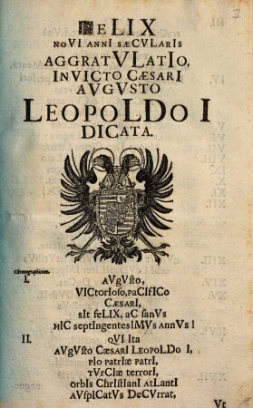 Felix Novi Anni Saecularis Aggratulatio : Invicto Caesari Augusto Leopoldo I Dicata