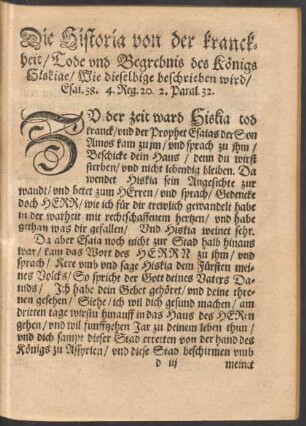 Die Historia von der kranckheit/ Tode und Begrebnis des Königs Hiskiae ...