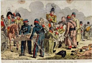 Der General Moreau verwundet, unweit von Dresden den 27. August 1813