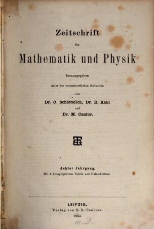 Zeitschrift für Mathematik und Physik : Organ für angewandte Mathematik. 8, 8. 1863