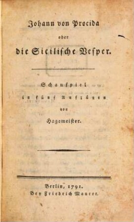 Johann von Procida oder die Sicilische Vesper : Schauspiel in fünf Aufzügen