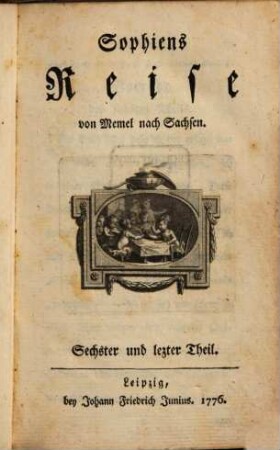 Sophiens Reise von Memel nach Sachsen, 6