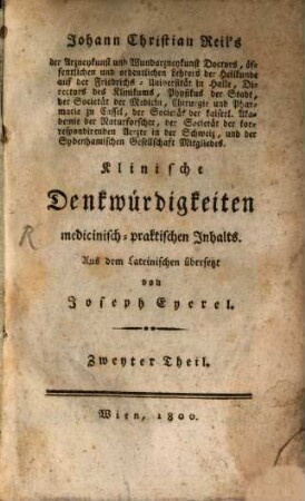 Johann Christian Reil's der Arzneykunst und Wundarzneykunst Doktors, ... Klinische Denkwürdigkeiten medizinisch-praktischen Inhalts, Zweyter Theil