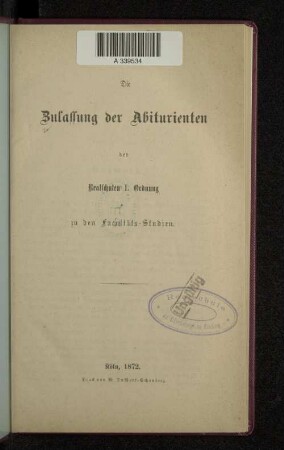 Die Zulassung der Abiturienten der Realschulen I. Ordnung zu den Facultäts-Studien