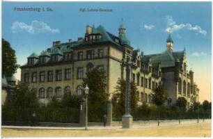 Frankenberg. Königliches Lehrerseminar