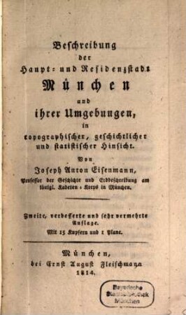 Beschreibung der Haupt- und Residenzstadt München und ihrer Umgebungen : in topographischer, geschichtlicher und statistischer Hinsicht