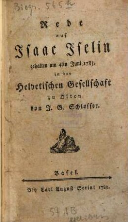 Rede auf Isaac Iselin : gehalten am 4ten Juni 1783. in der Helvetischen Gesellschaft zu Olten