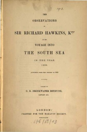 The observations of Sir Richard Hawkins, Knt. in his voyage into the South Sea in the year 1593 : reprinted from the ed. of 1622