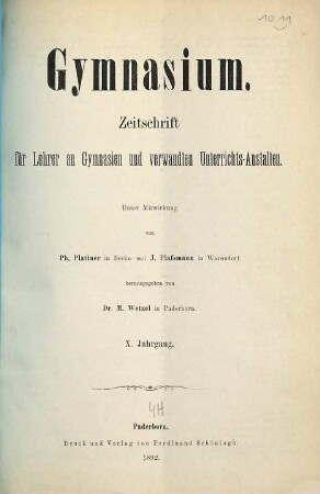 Gymnasium : Zeitschr. für Lehrer an Gymnasien u. verwandten Unterrichtsanstalten. 10. 1892