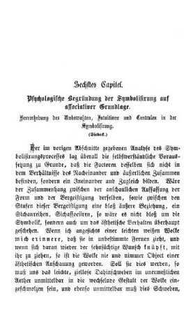 Sechstes Capitel. Psychologische Begründung der Symbolisirung auf associativer Grundlage. Hervorhebung des Unbewußten, Intuitiven und Centralen in der Symbolisirung.