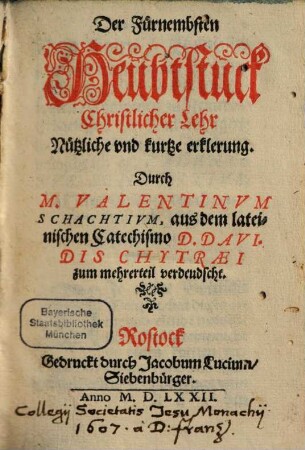 Der fürnembsten Heubtstuck christlicher Lehr nützliche und kurtze erklerung