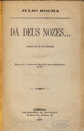 Dá Deus nozes ... : Comedia em um acto original