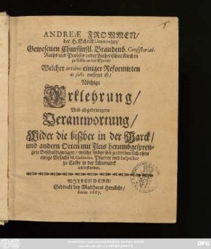 Andreae Frommen/ ... Welcher artibus einiger Reformirten de facto entsetzet ist/ Nöthige Erklehrung/ Und abgedrungene Verantwortung/ Wider die bißher in der Marck/ und andern Orten mit Fleis herumbgesprengete Beschuldigungen/ welche wider ihn zu treiben sich ohne einige Ursache M. Gesenius ... unterstanden