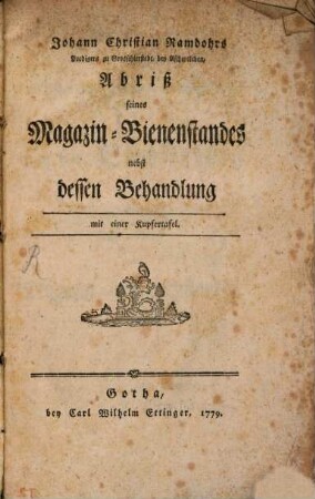Johann Christian Ramdohrs Prediger zu Grosschierstedt, bey Aschersleben, Abriß seines Magazin-Bienenstandes nebst dessen Behandlung : mit einer Kupfertafel