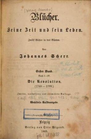 Blücher : seine Zeit und sein Leben. 1, Die Revolution : 1740 - 1799