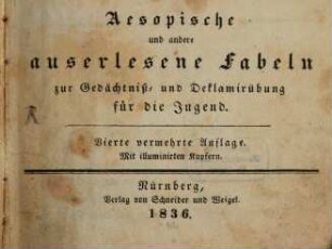 Aesopische und andere auserlesene Fabeln : zur Gedächtniß- und Deklarmirübung für die Jugend ; Mit illum. Kupfern