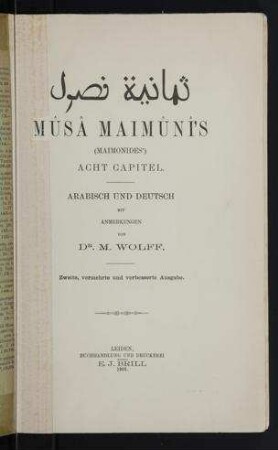Moses ben Maimûn's (Maimonides) Acht Capitel / Mose Ben Maimon. Arabisch u. deutsch mit Anm. von M. Wolff