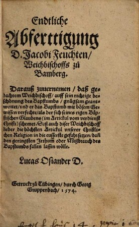 Endtliche Abfertigung D. Jacobi Feuchten, Weihbischoffs zu Bamberg