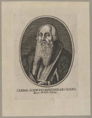 Bildnis des Caspar Schwenckfeldius ab Ossing