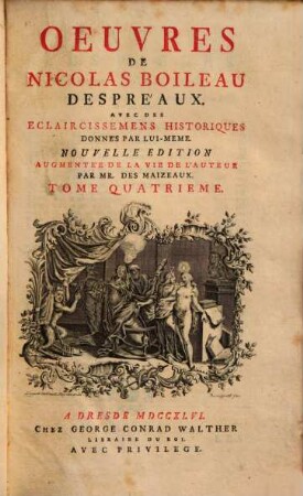 Oeuvres De Nicolas Boileau Despréaux : Avec Des Eclaircissemens Historiques Donnés Par Lui-Même, 4
