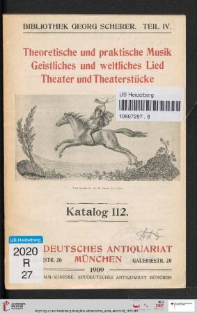 Teil 4: Bibliothek Georg Scherer: Theoretische und praktische Musik, geistliches und weltliches Lied, Theater und Theaterstücke (Katalog Nr. 112)