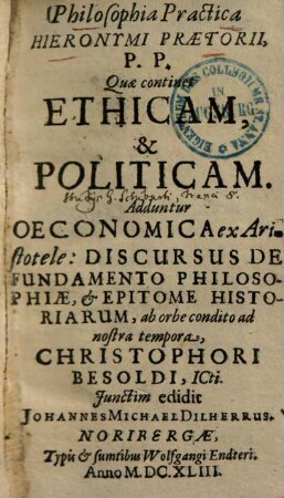 Philosophia practica Hieronymi Praetorii : quae continet ethicam, & politicam, adduntur oeconomica ex Aristotele