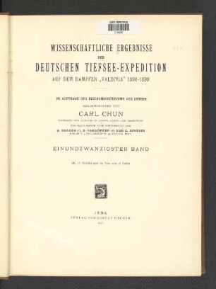 Bd. 21: Wissenschaftliche Ergebnisse der deutschen Tiefsee-Expedition auf dem Dampfer"Valdivia" 1898 - 1899