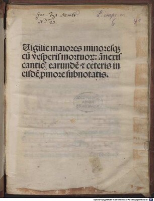 Vigiliae maiores minoresque cum vesperis mortuorum annexis canticis earundem et ceteris in eisdem pro more subnotatis