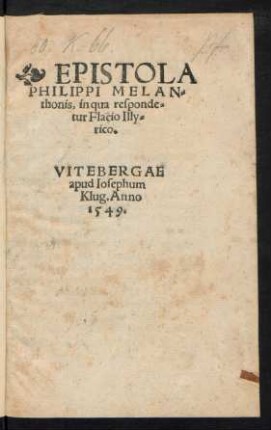 EPISTOLA || PHILIPPI MELAN=||thonis, in qua responde=||tur Flacio Illy=||rico.||
