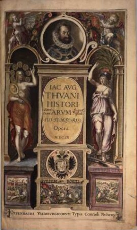 Iac. Avg. Thvani Historiarvm Svi Temporis Opera, [1]