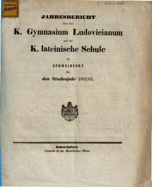 Jahresbericht über das K. Gymnasium Ludovicianum und die K. Lateinische Schule in Schweinfurt : für das Studienjahr .., 1862/63
