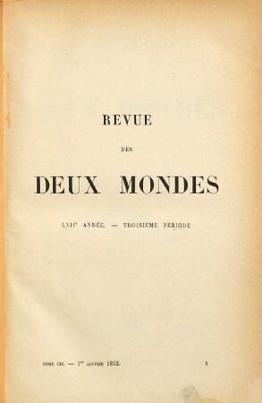 Revue des deux mondes : revue mensuelle fondée en 1829. 109 = A. 62. 1892
