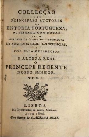 Collecção Dos Principaes Auctores Da Historia Portugueza, 1