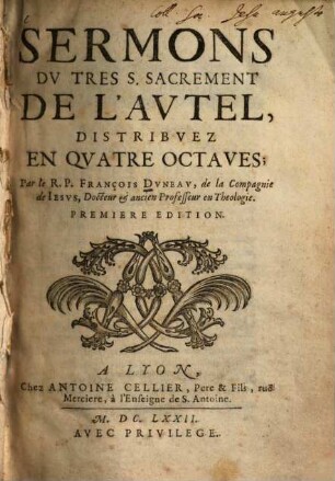 Sermons du très s. sacrement de l'autel : distribuez en quatre octaves