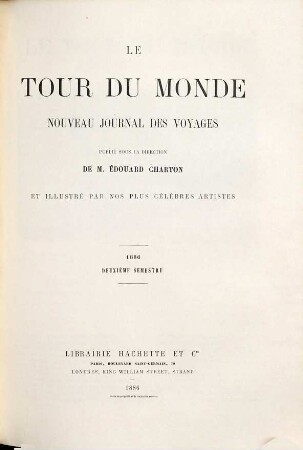 Le tour du monde : journal des voyages et des voyageurs. 1886, Semester 2 = Vol. 51 - 52