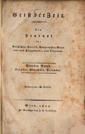 Geist der Zeit : ein Journal für Geschichte, Politik, Geographie, Staaten- und Kriegskunde und Literatur. 1822,4 = Oct. - Dec.