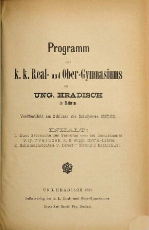 Programm des K.K. Real- und Obergymnasiums zu Ung.-Hradisch in Mähren : veröffentlicht am Schlusse des Schuljahres .... 1887/88