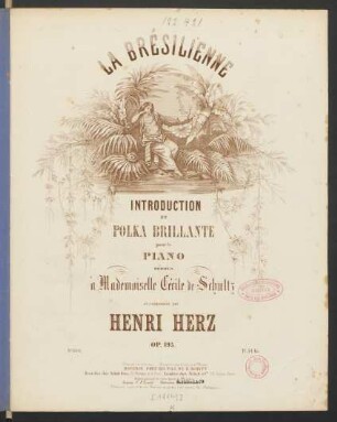 La Brésilienne : introduction et polka brillante : pour le piano : op. 195